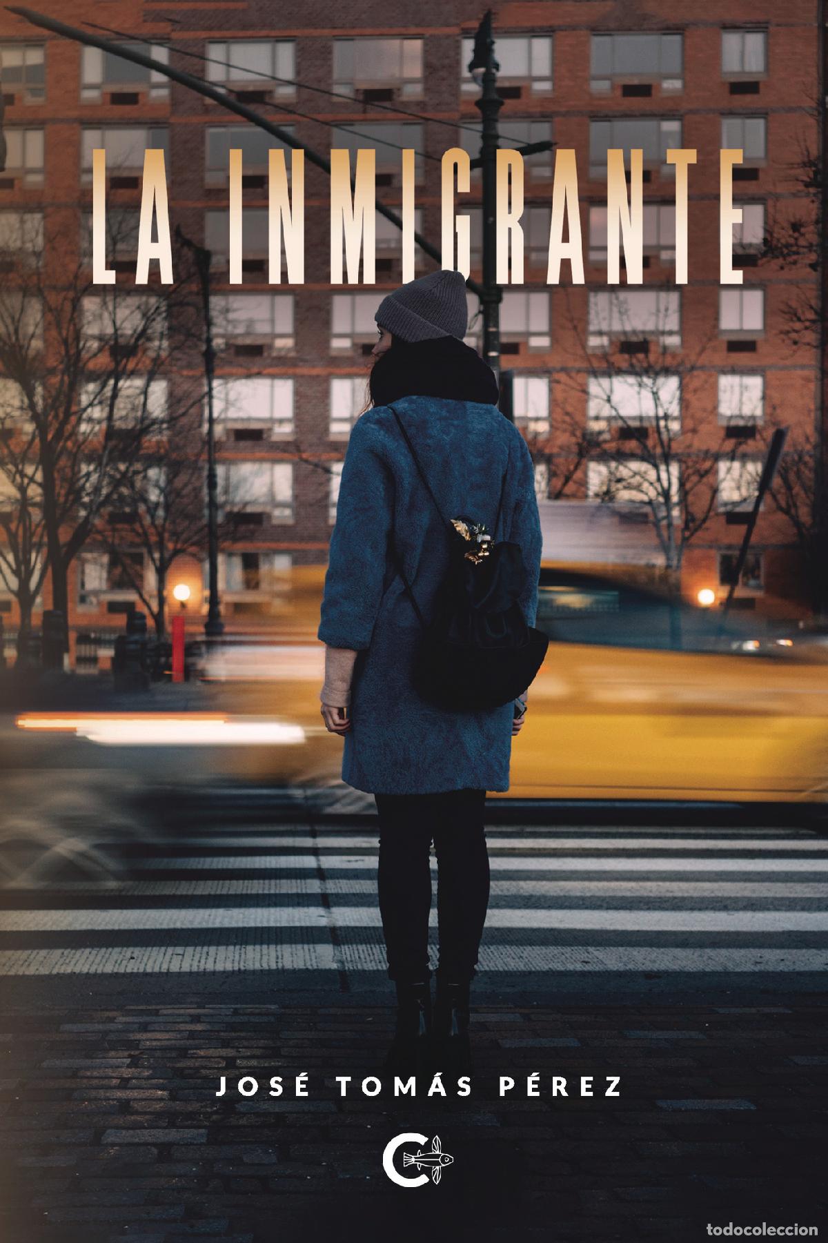 Libri: La inmigrante - Jos&eacute; Tom&aacute;s P&eacute;rez