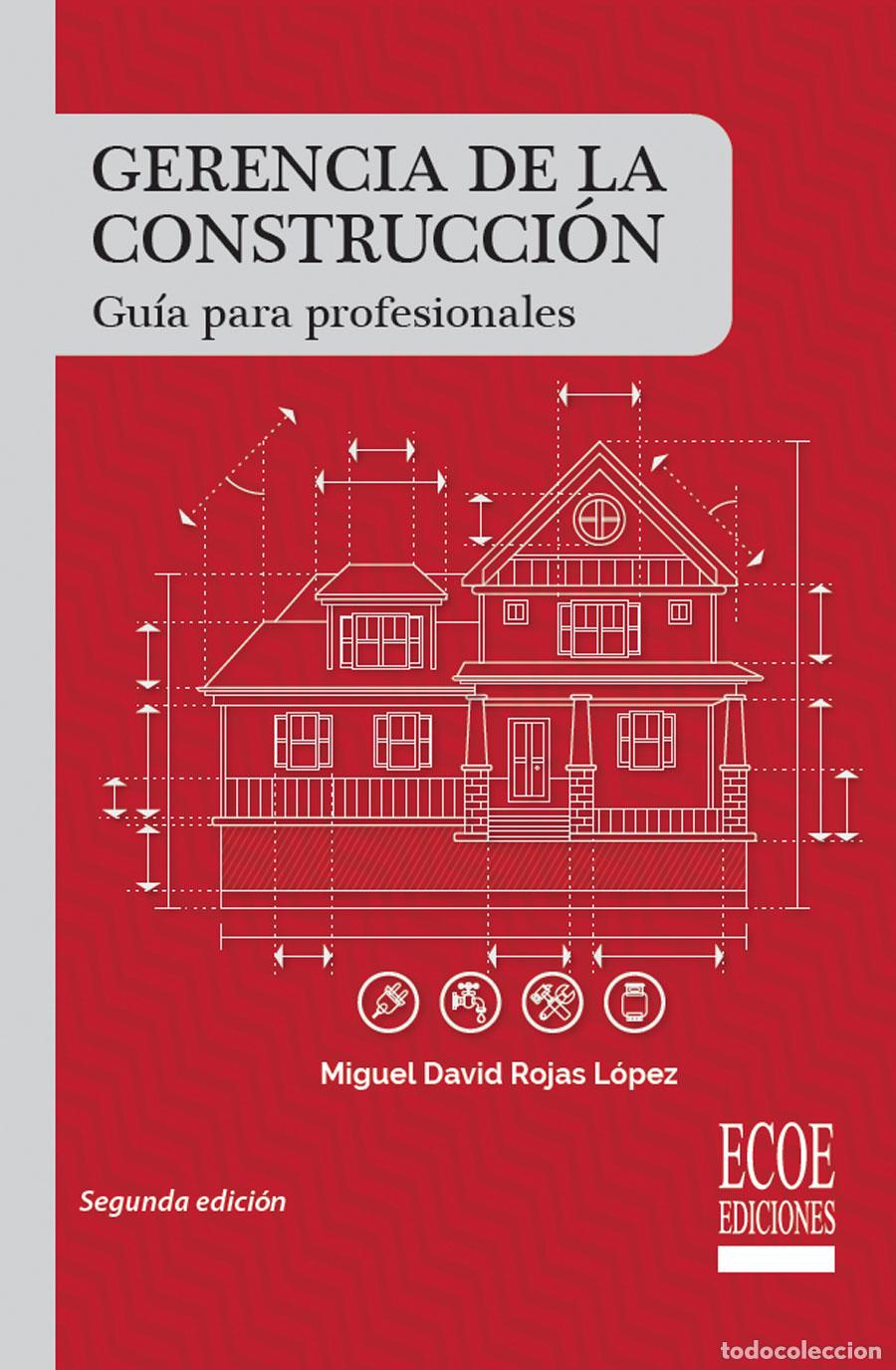 Libros: Gerencia de la construcci&oacute;n - Gu&iacute;a para profesionales - Miguel David Rojas L&oacute;pez