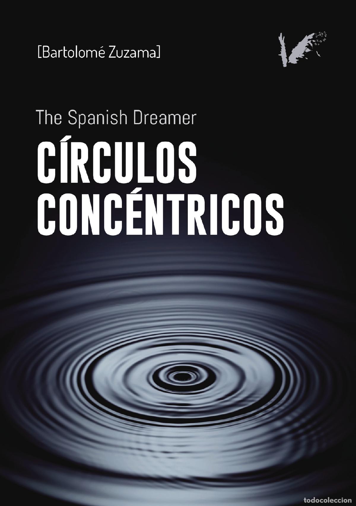 B&uuml;cher: C&iacute;rculos conc&eacute;ntricos - The Spanish dreamer - Bartolom&eacute; Zuzama Bisquerra