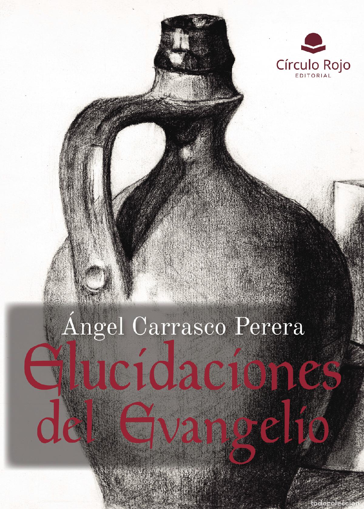 B&uuml;cher: Elucidaciones del Evangelio - &Aacute;ngel Carrasco Perera
