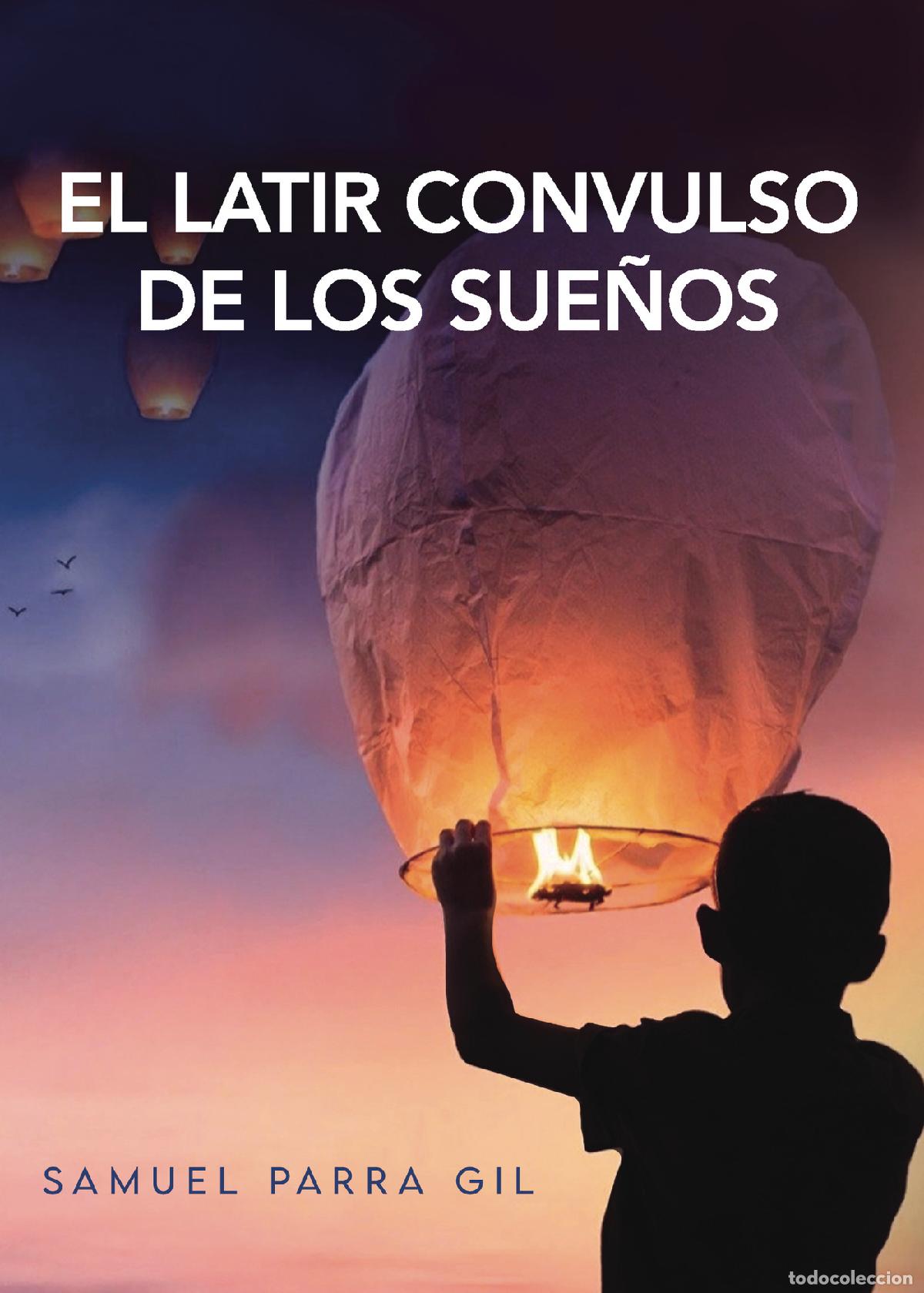 Libri: El latir convulso de los Sue&ntilde;os - Samuel Parra Gil