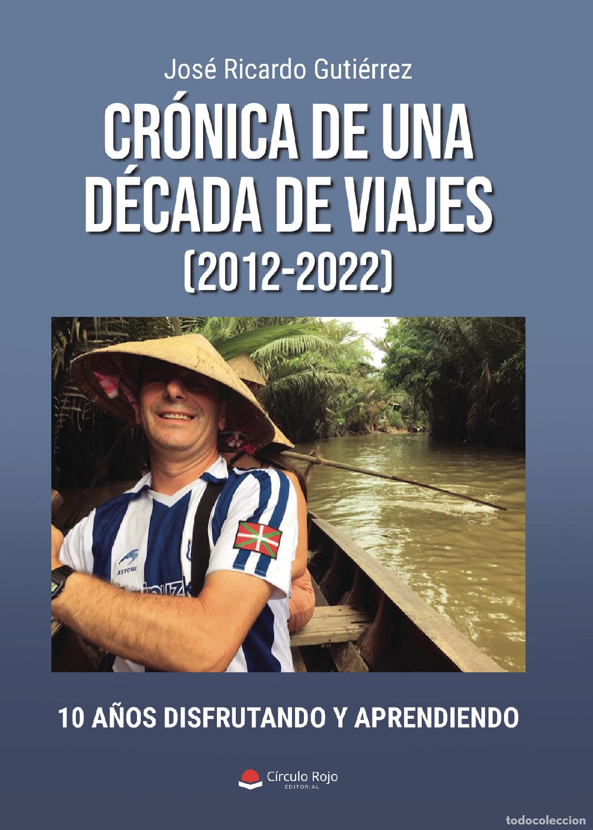 B&uuml;cher: Cr&oacute;nica de una d&eacute;cada de viajes (2012-2022) - 10 a&ntilde;os disfrutando y aprendiendo - Jos&eacute; Ricardo Guti&eacute;