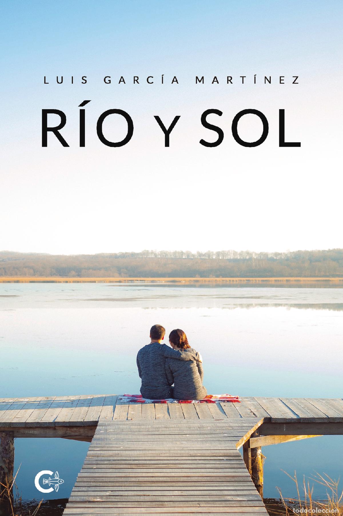 Libros: R&iacute;o y sol - Luis Garc&iacute;a Mart&iacute;nez - Foto 1