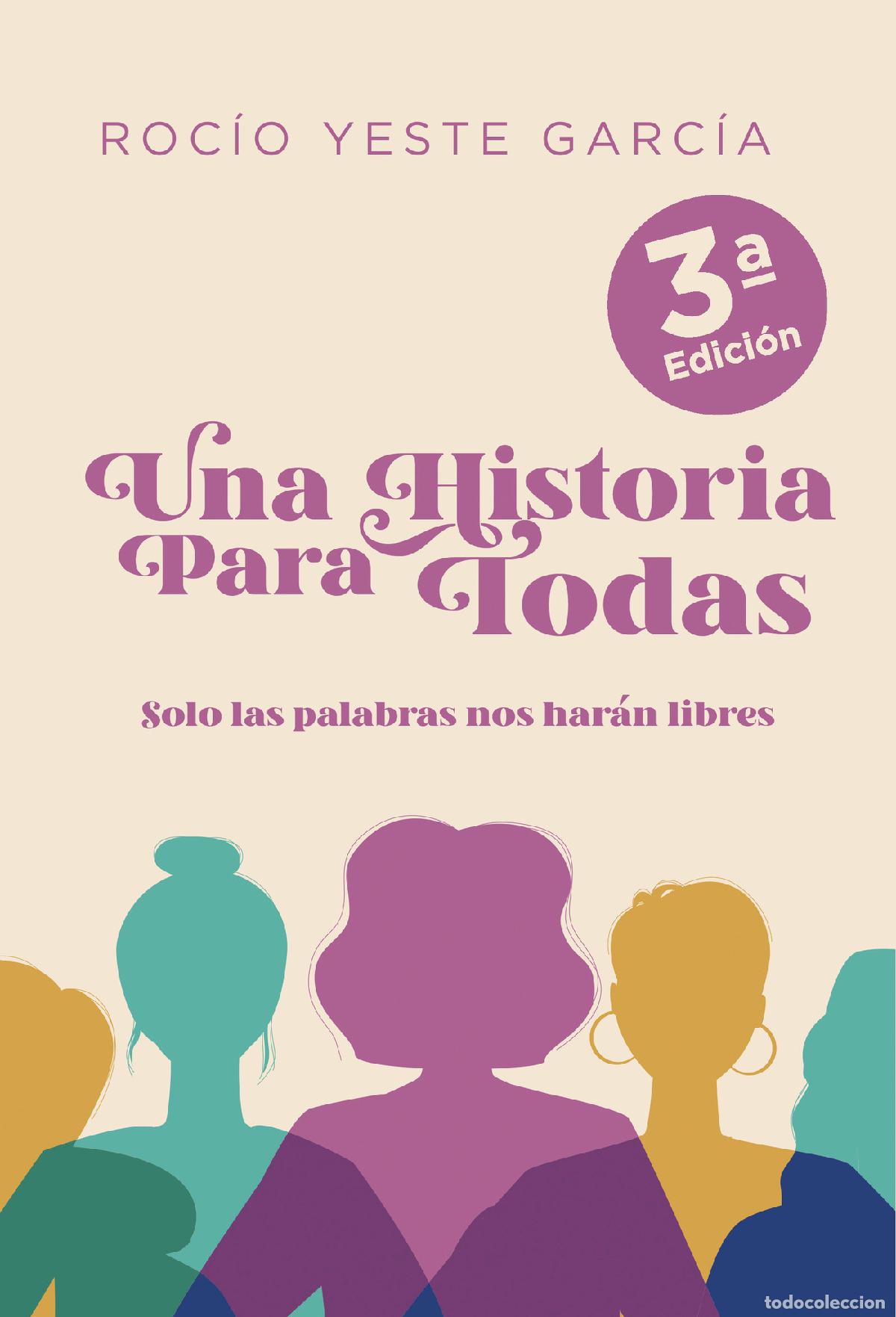 Libri: Una Historia para todas - Solo las palabras nos har&aacute;n libres - Roc&iacute;o Yeste Garc&iacute;a