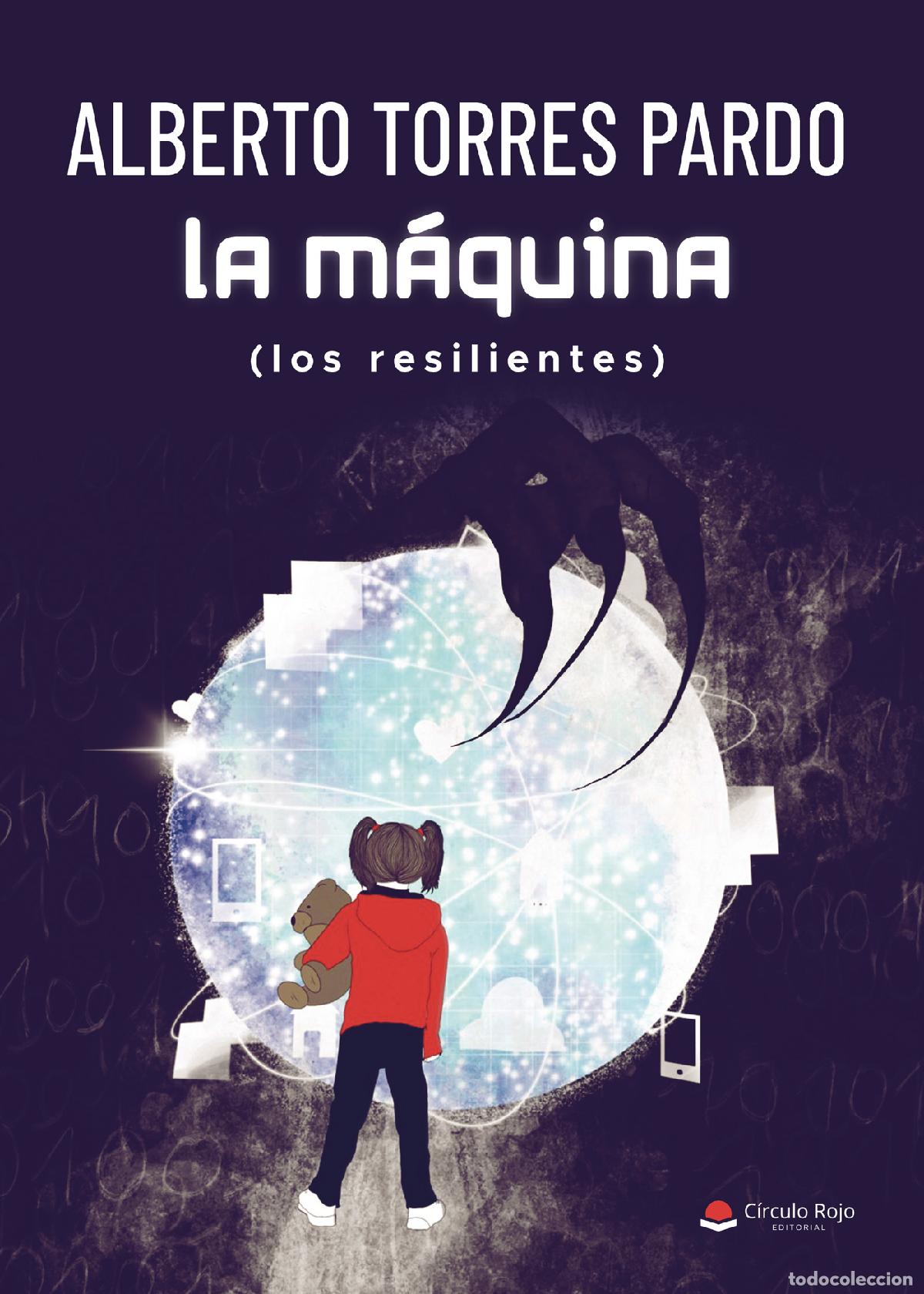 Livres: La m&aacute;quina (los resilientes) - Alberto Torres Pardo