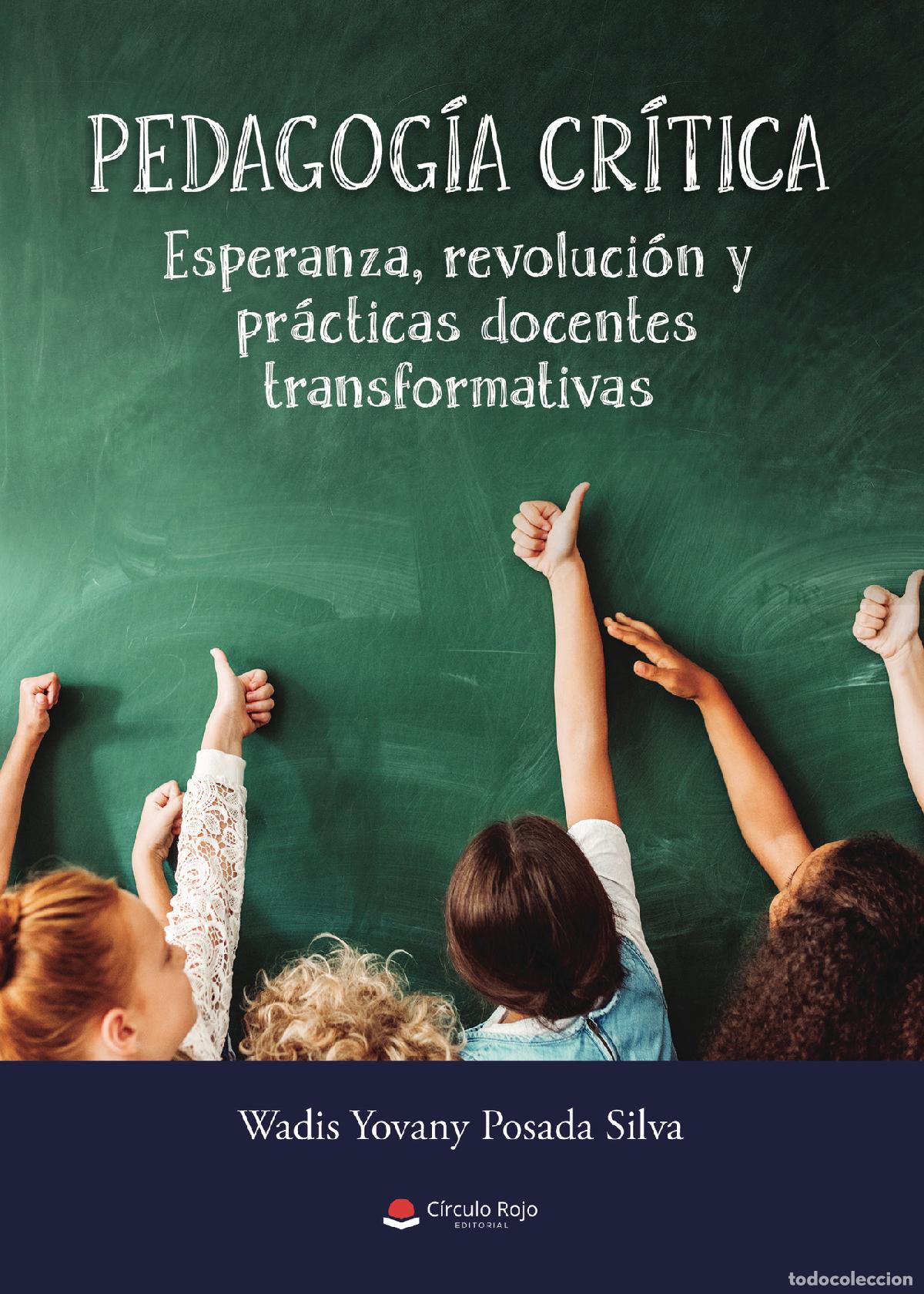 Livres: Pedagog&iacute;a cr&iacute;tica: Esperanza, revoluci&oacute;n y pr&aacute;cticas docentes transformativas - Wadis Yovany Posada