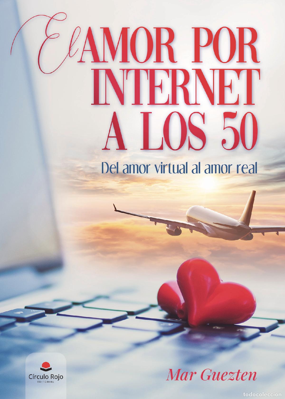 Libri: El amor por Internet a los 50 - Del amor virtual al amor real - Mar Guezten