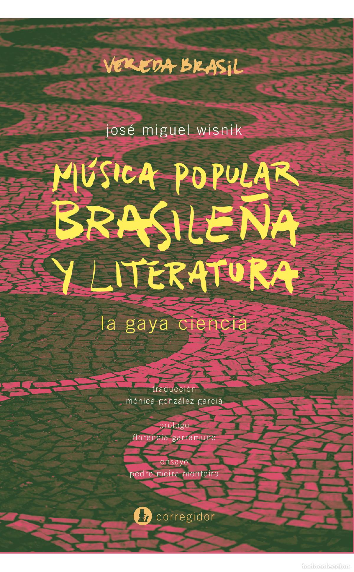 B&uuml;cher: MUSICA POPULAR BRASILE&Ntilde;A Y LITERATURA - LA GAYA CIENCIA - Jos&eacute; Miguel Wisnik