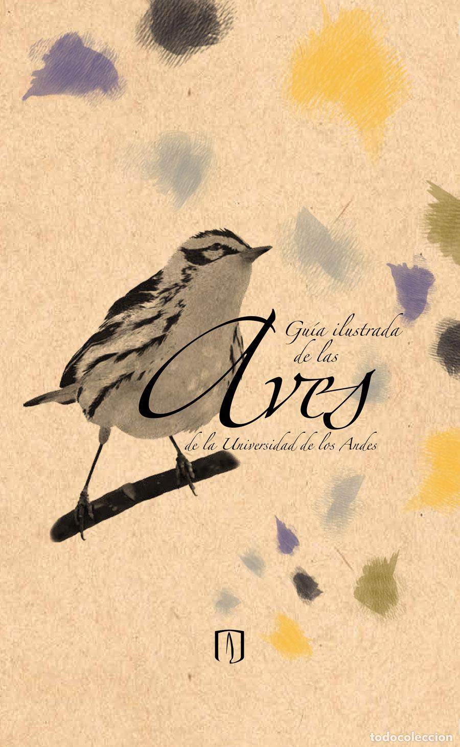 Libri: Gu&iacute;a ilustrada de las aves de la Universidad de los Andes - Varios Autores