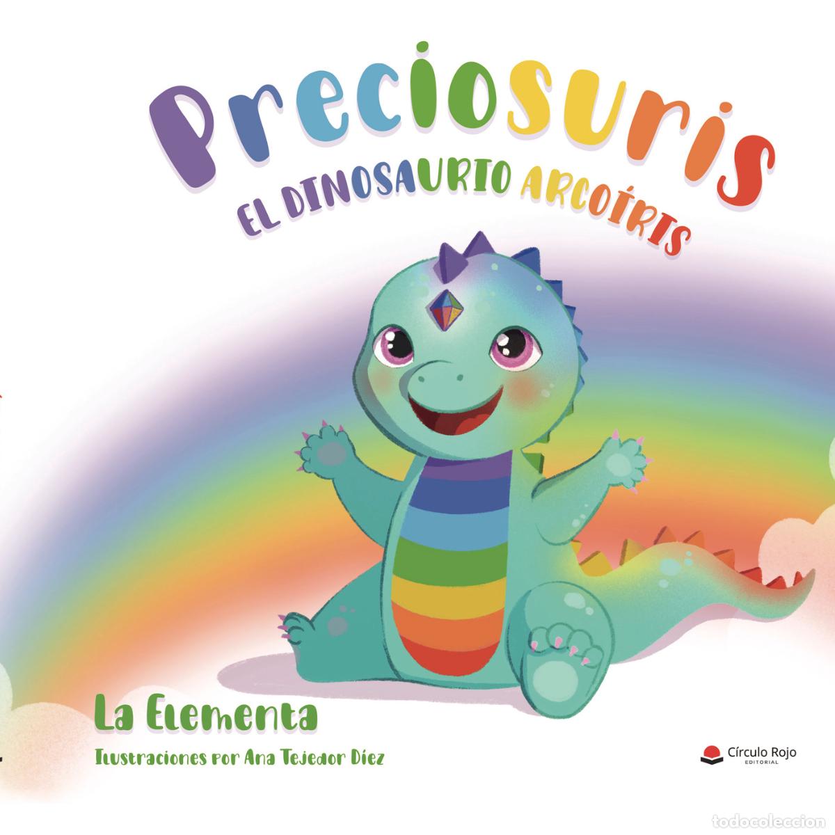 Libros: Preciosuris, el dinosaurio Arco&iacute;ris - La Elementa