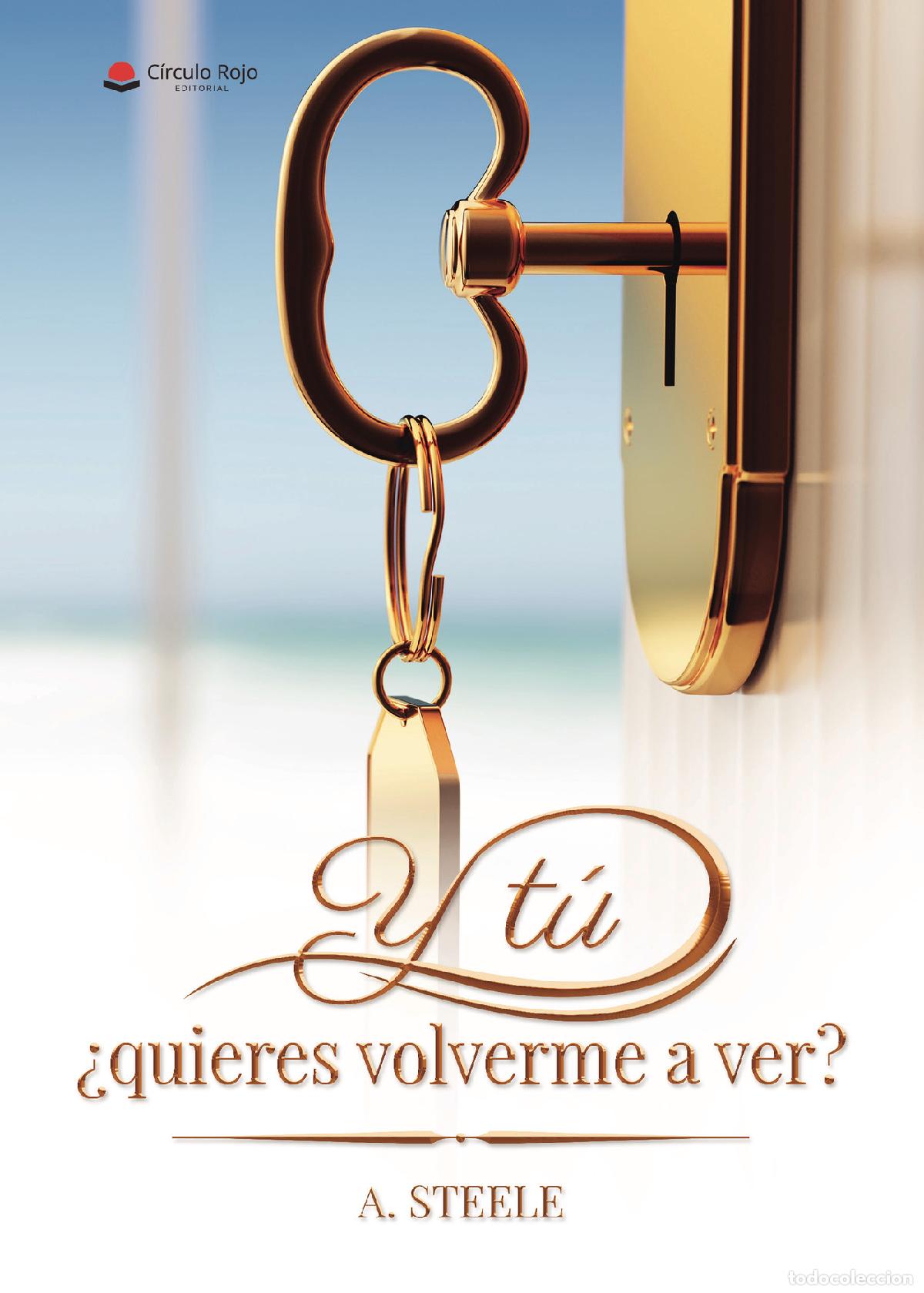 Libri: Y t&uacute; &iquest;quieres volverme a ver? - A. Steele