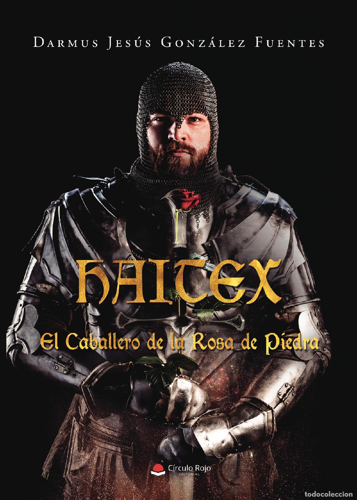 Libros: Haitex, el Caballero de la Rosa de Piedra - Darmus Jes&uacute;s Gonz&aacute;lez Fuentes