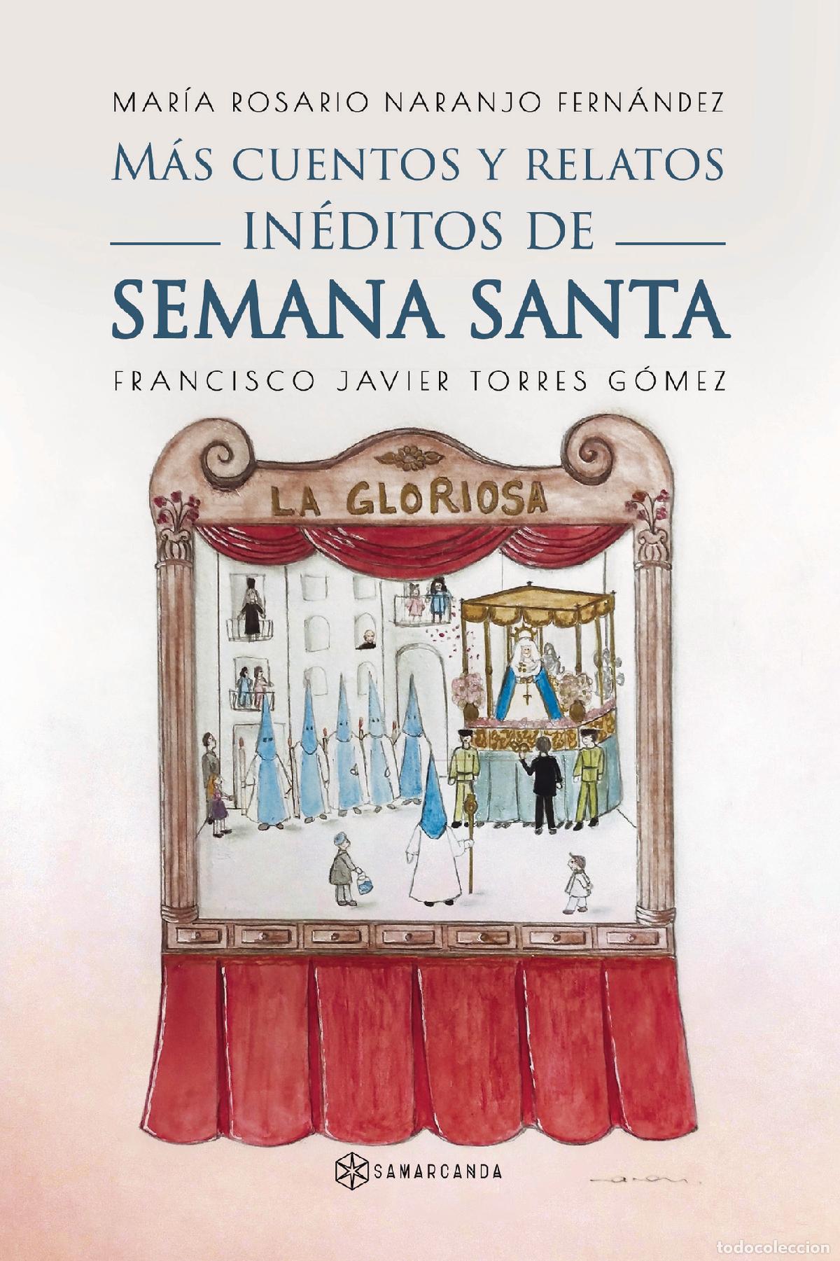 Libros: M&aacute;s cuentos y relatos in&eacute;ditos de Semana Santa - Francisco Javier Torres G&oacute;mez