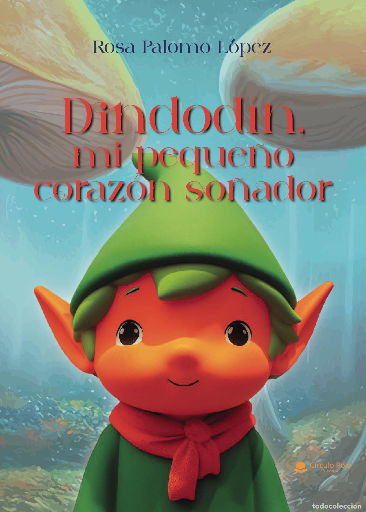 books: Dindod&iacute;n, mi peque&ntilde;o coraz&oacute;n so&ntilde;ador - Rosa Palomo L&oacute;pez