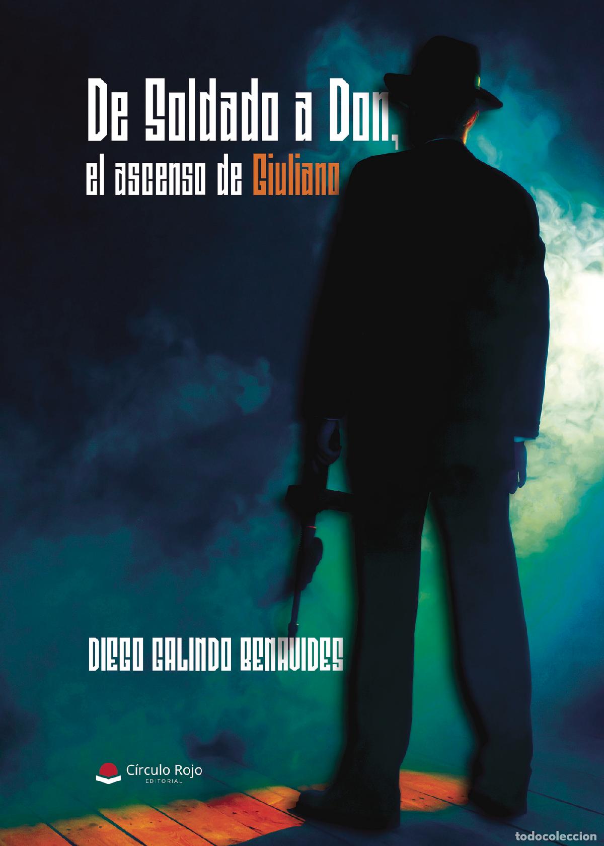 B&uuml;cher: De Soldado a Don, el ascenso de Giuliano - Diego Galindo Benavides