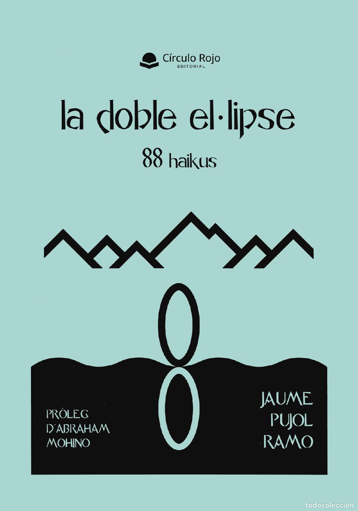 books: La doble el.lipse - i 88 haikus - Jaume Pujol Ramo