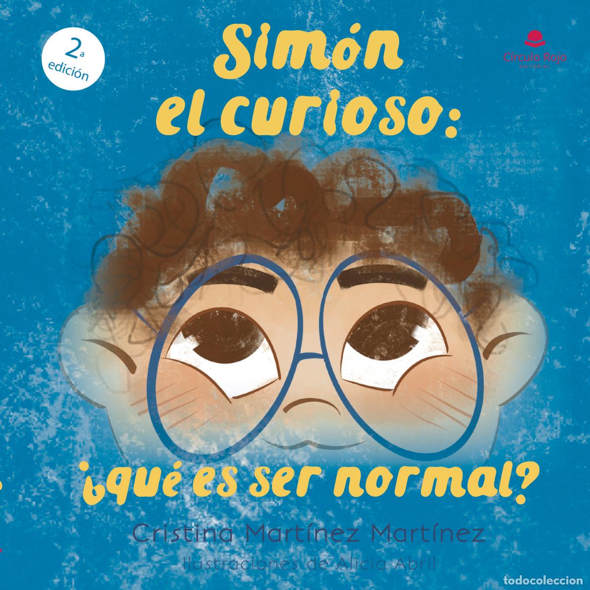 Libri: Sim&oacute;n el curioso: &iquest;qu&eacute; es ser normal? - Cristina Mart&iacute;nez Mart&iacute;nez