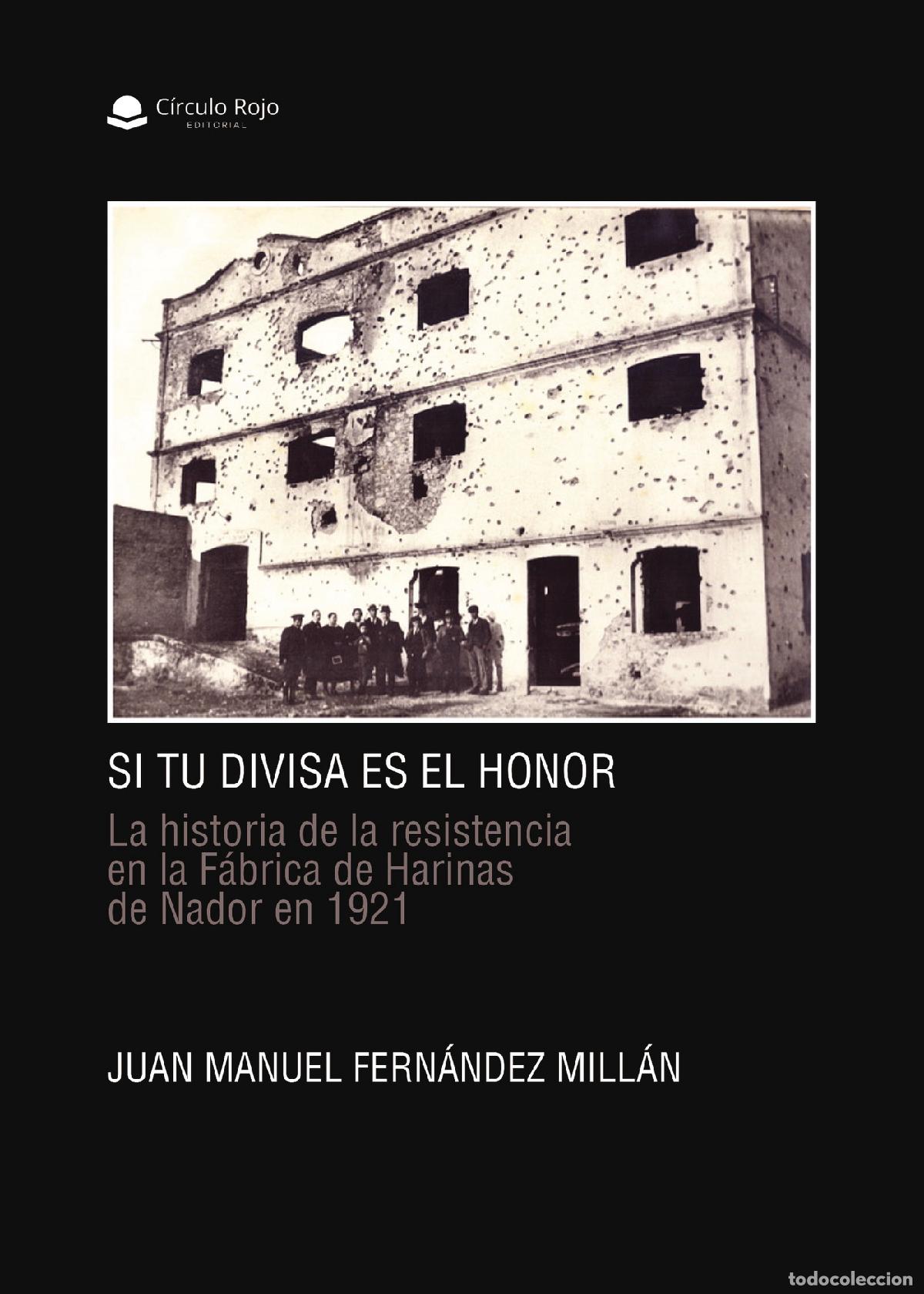 Libri: Si tu divisa es el honor. La historia de la resistencia en la F&aacute;brica de Harinas de Nador en 1921 -