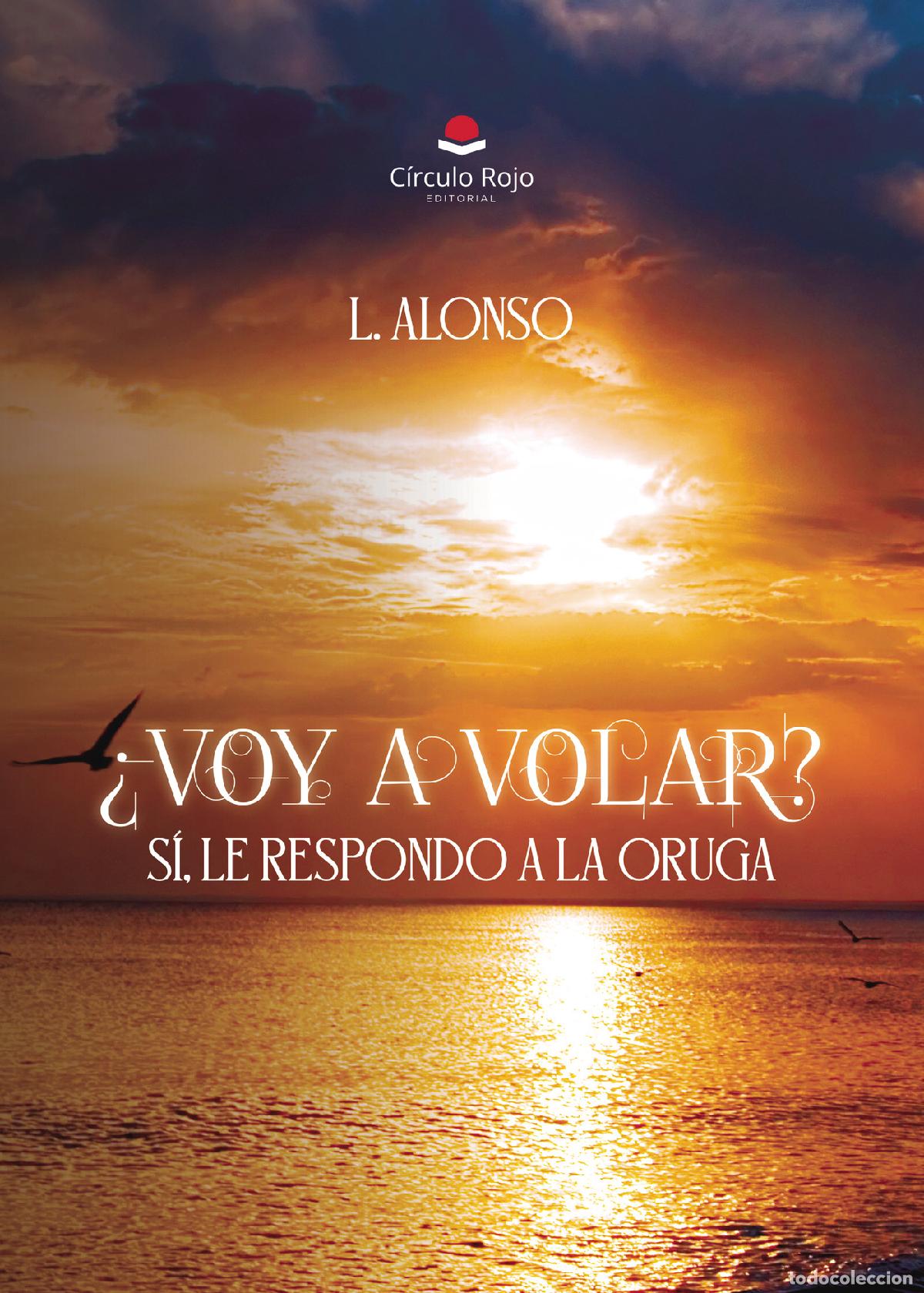books: &iquest;Voy a volar? S&iacute;, le respondo a la oruga - L. Alonso