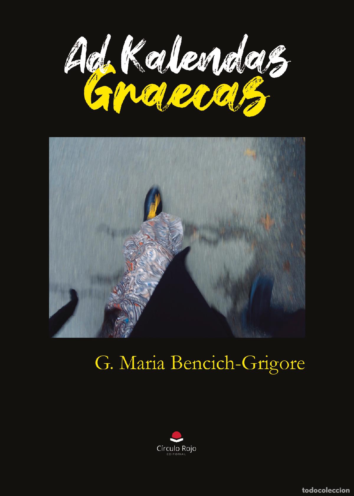B&uuml;cher: Ad Kalendas Graecas - G. Maria Bencich-Grigore