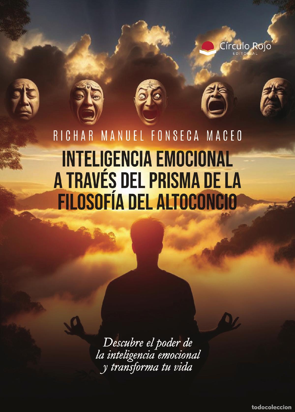Libros: Inteligencia Emocional a trav&eacute;s del Prisma de la Filosof&iacute;a del Altoconcio - Richar Manuel Fonseca Ma