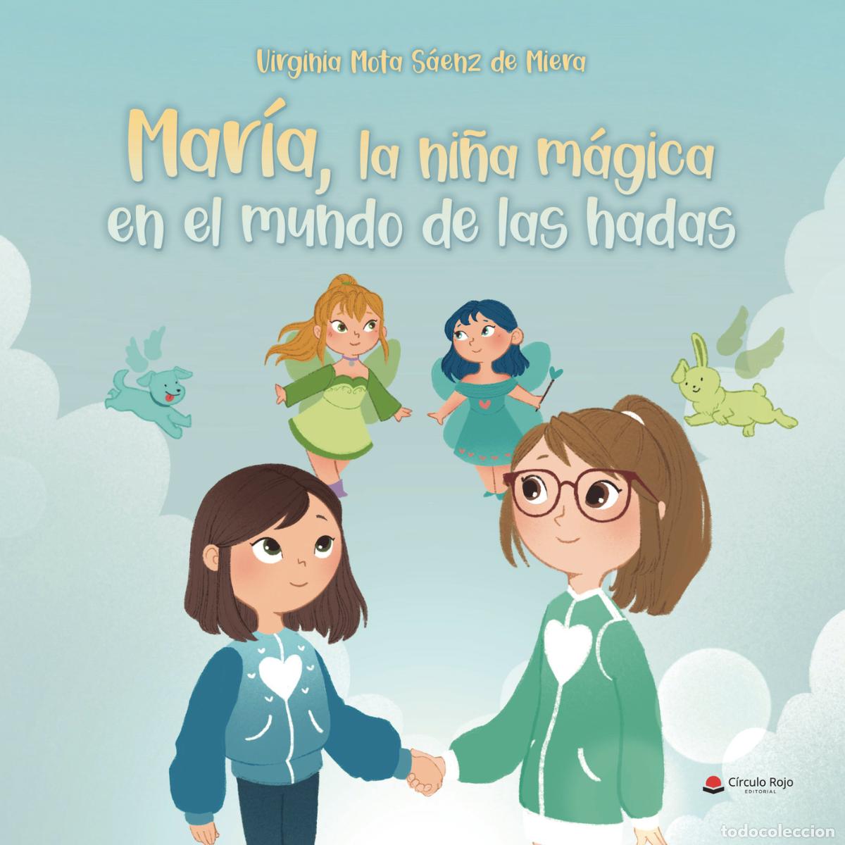 B&uuml;cher: MAR&Iacute;A, LA NI&Ntilde;A M&Aacute;GICA EN EL MUNDO DE LAS HADAS - VIRGINIA MOTA S&Aacute;ENZ DE MIERA