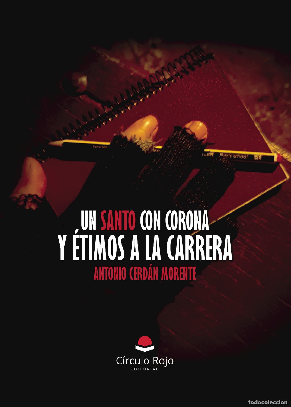 Libri: Un santo con corona y etimos a la carrera - Antonio Cerd&aacute;n Morente