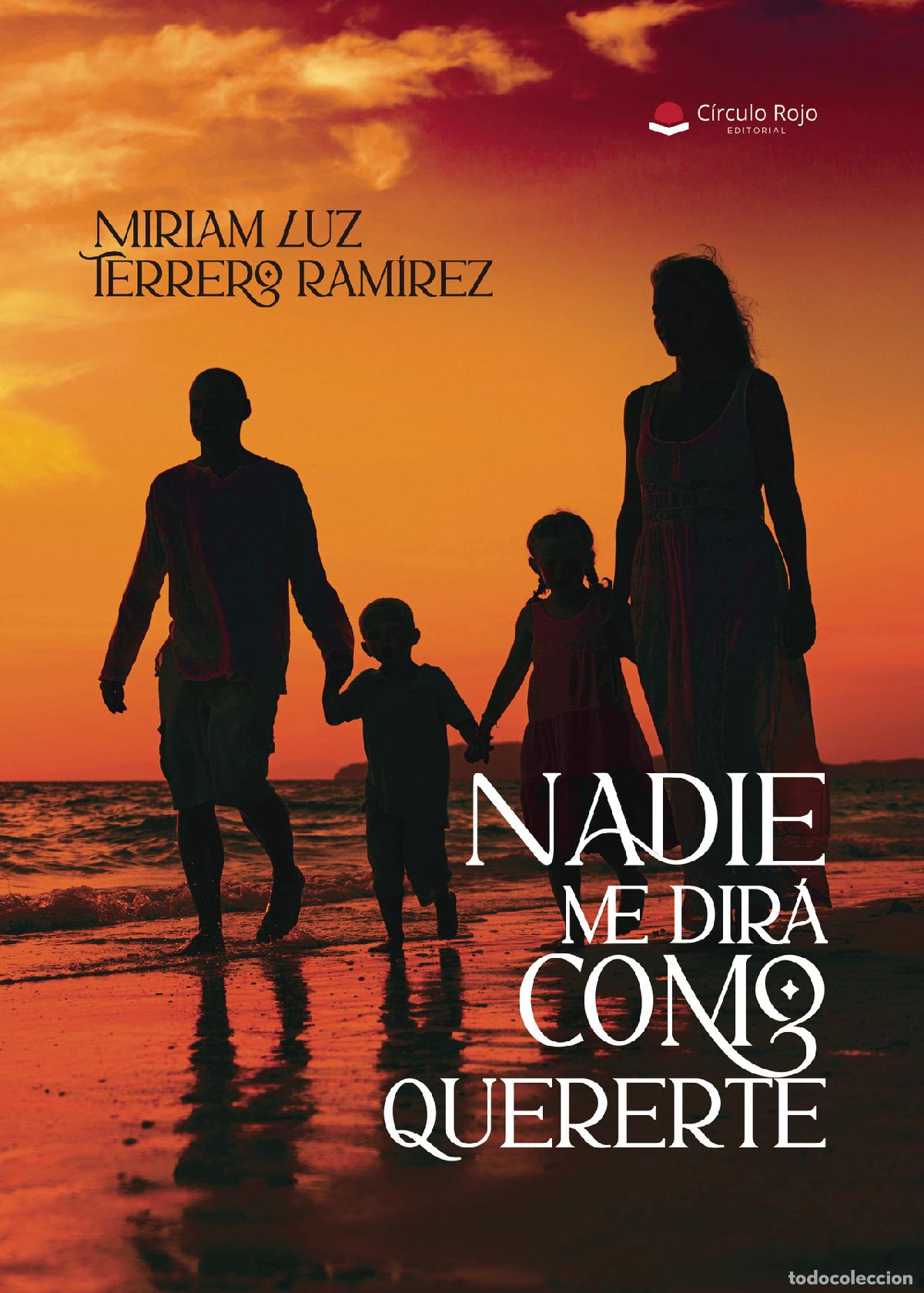 Libri: Nadie me dir&aacute; como quererte - Miriam Luz Terrero Ram&iacute;rez