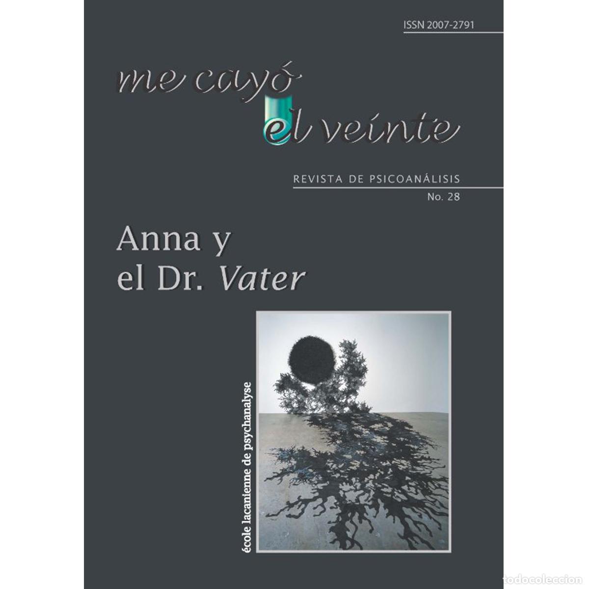 Libri: Me cay&oacute; el veinte. Revista de psicoan&aacute;lisis no. 28 - Anna y el Dr. Vater - Rodolfo Marcos-Turnbull