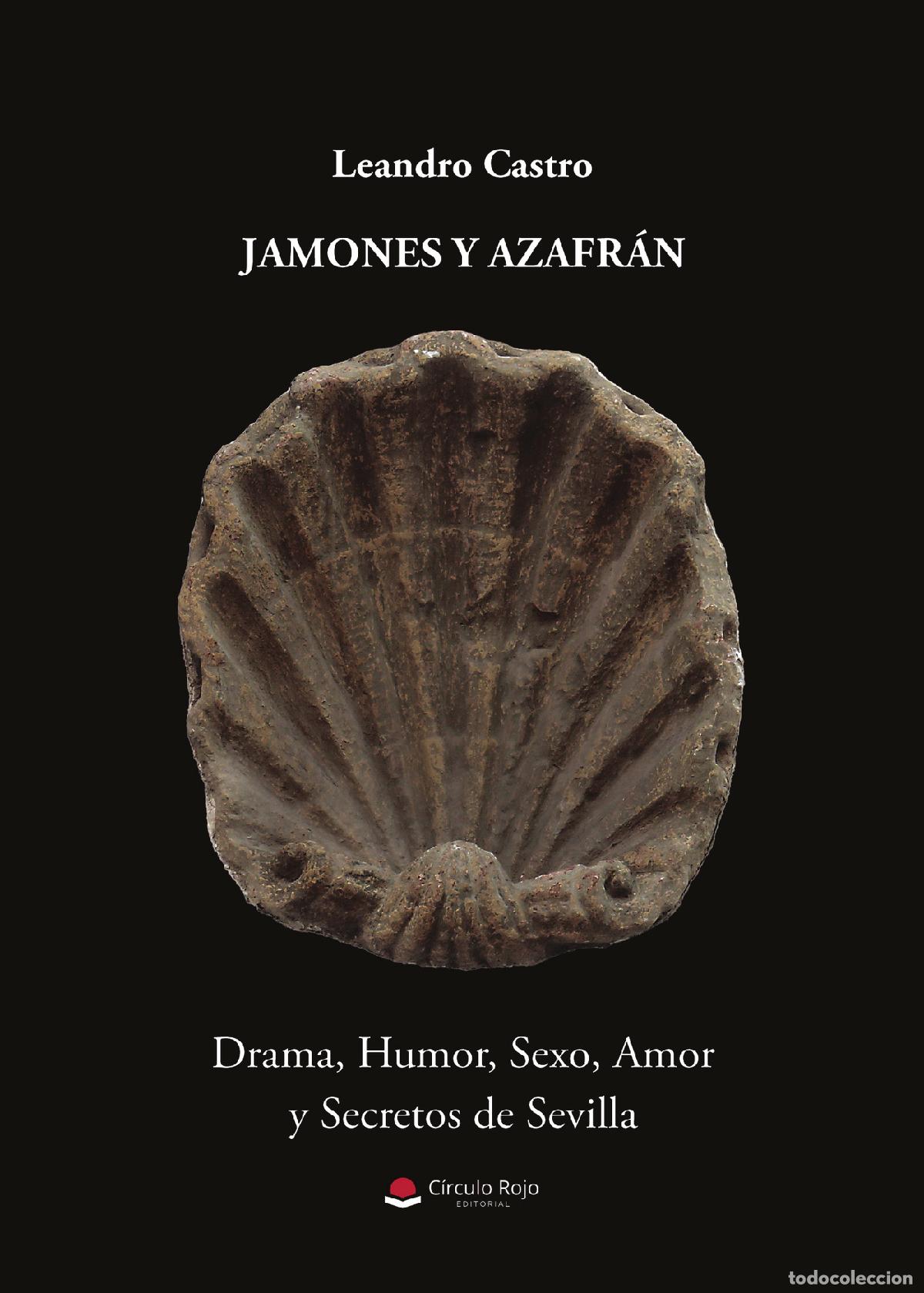 books: Jamones y azafr&aacute;n - Drama, humor, sexo, amor y secretos de Sevilla - Leandro Castro