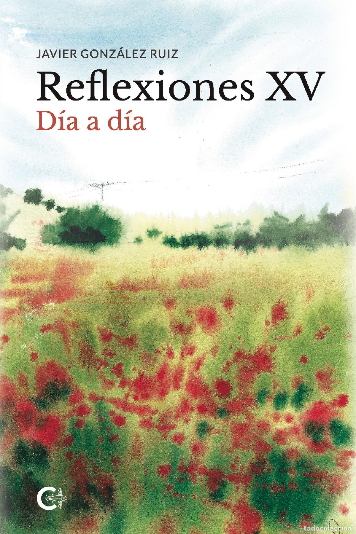 Libri: Reflexiones XV - D&iacute;a a d&iacute;a - Javier Gonz&aacute;lez Ru&iacute;z