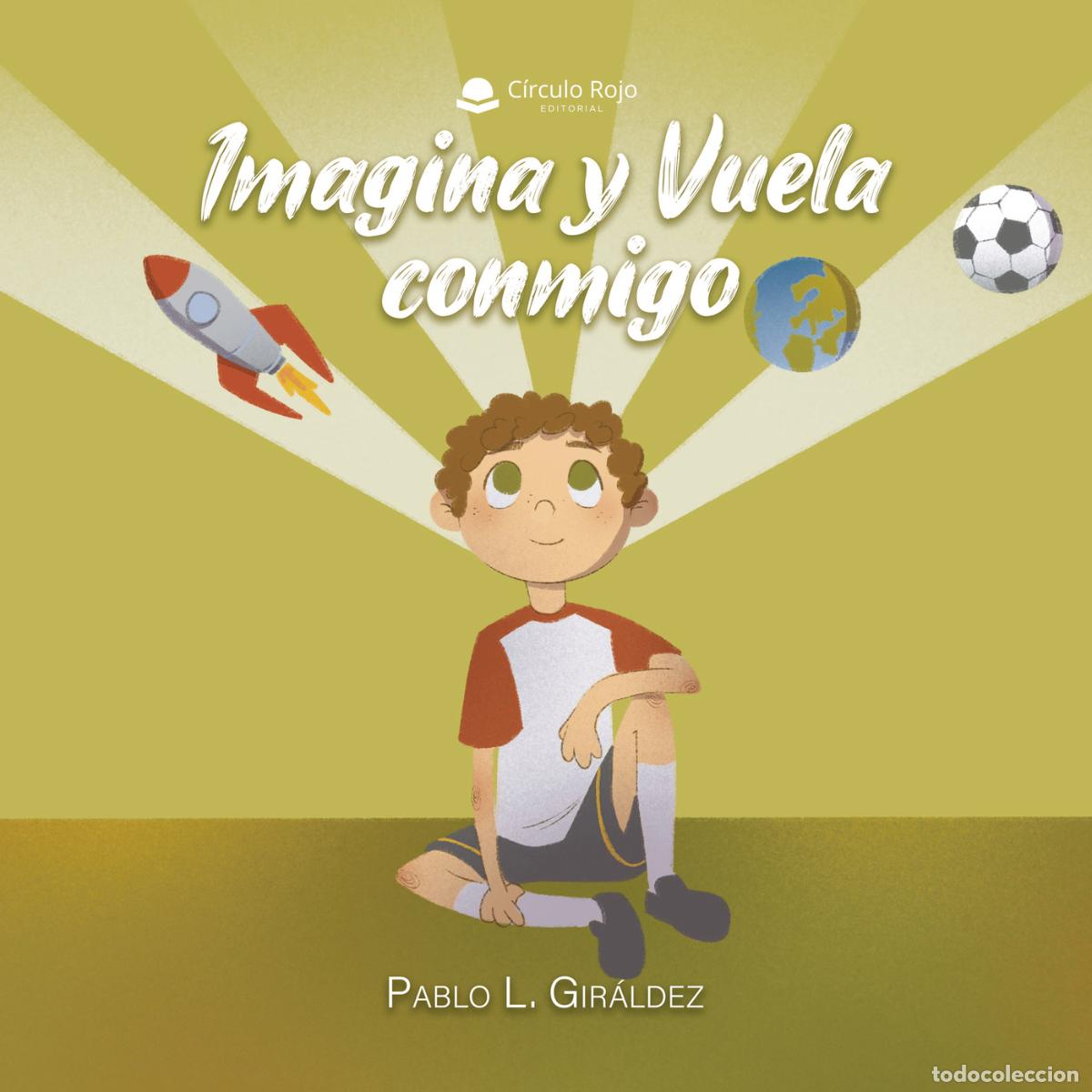 B&uuml;cher: Imagina y vuela conmigo - Pablo L. Gir&aacute;ldez