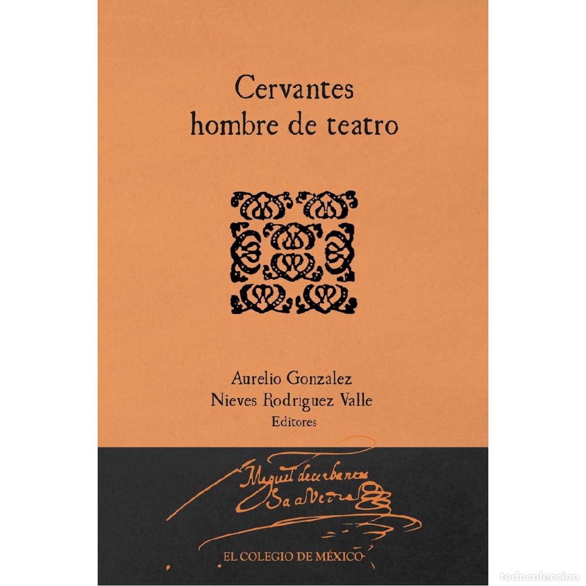 Libros: Cervantes hombre de teatro - Varios - Foto 1