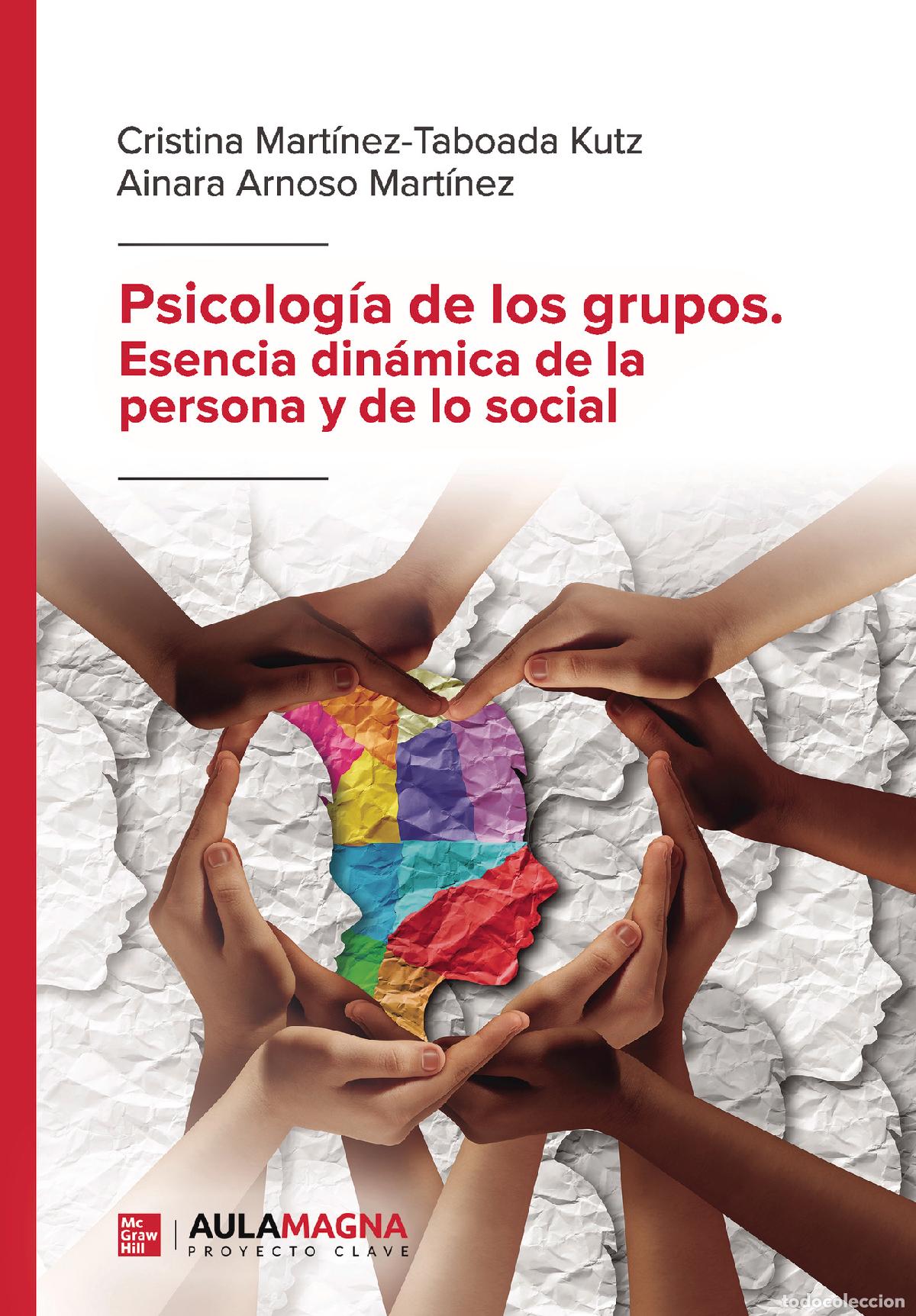 Libri: Psicolog&iacute;a de los grupos. Esencia din&aacute;mica de la persona y de lo social - Cristina Mart&iacute;nez-Taboada