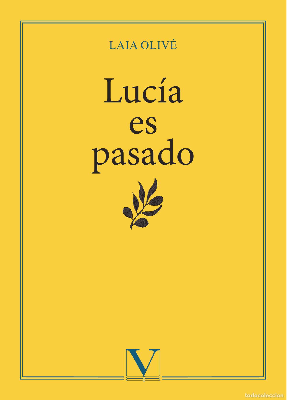Libros: Luc&iacute;a es pasado - Laia Oliv&eacute; - Foto 1