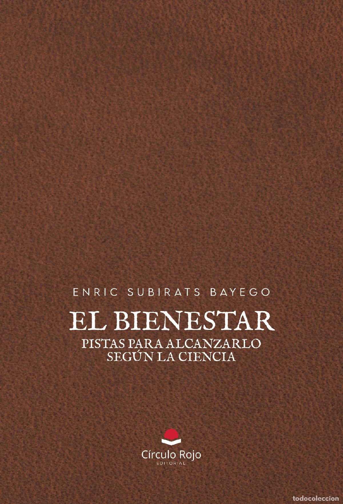 B&uuml;cher: El Bienestar: pistas para alcanzarlo seg&uacute;n la ciencia - Enric Subirats Bayego