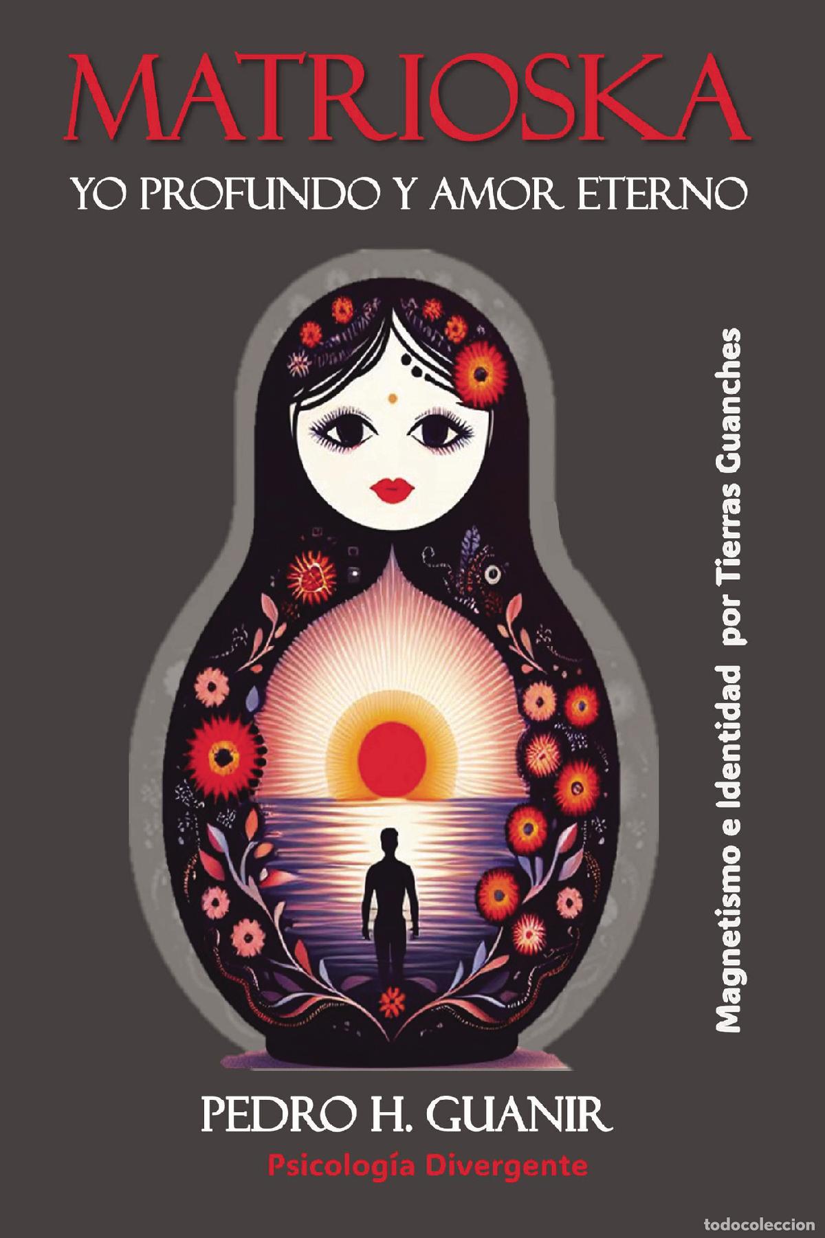 Livros: Matrioska. Yo profundo y amor eterno - Pedro Hern&aacute;ndez Guanir