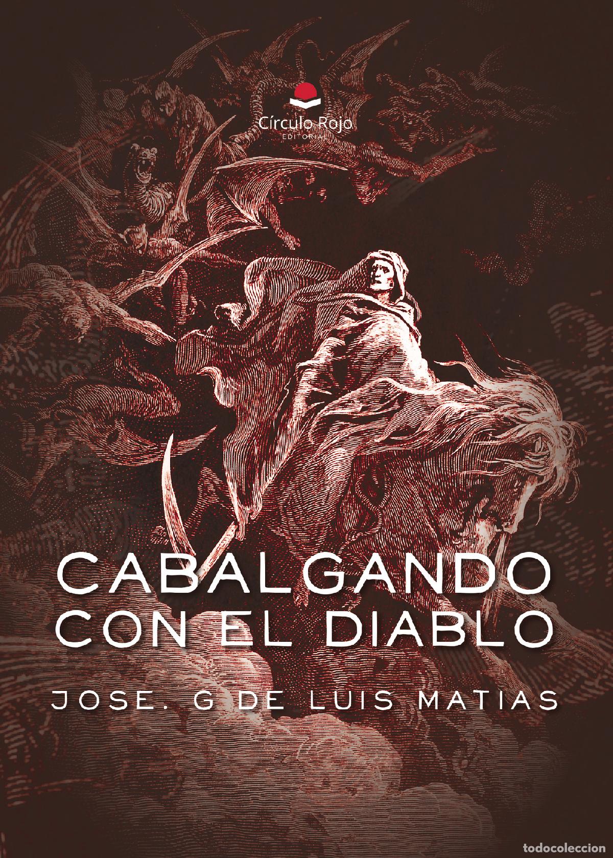 Libros: Cabalgando con el diablo - Jose G. de Luis Matias - Foto 1