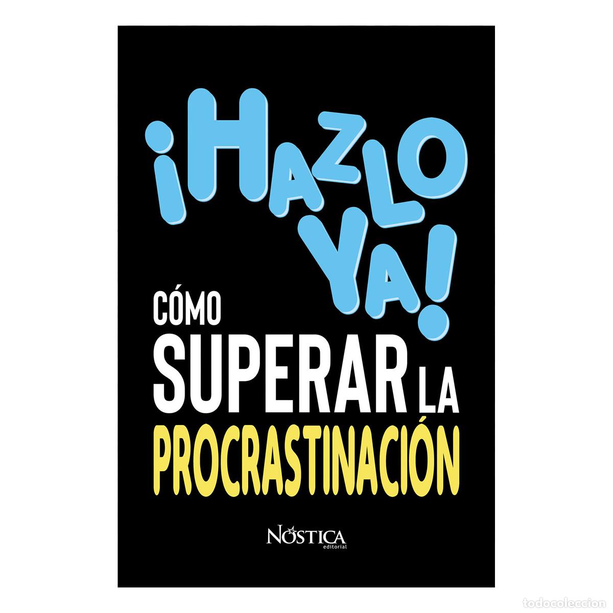 Libros: &iexcl;Hazlo ya! C&oacute;mo superar la procrastinaci&oacute;n - Varios - Foto 1