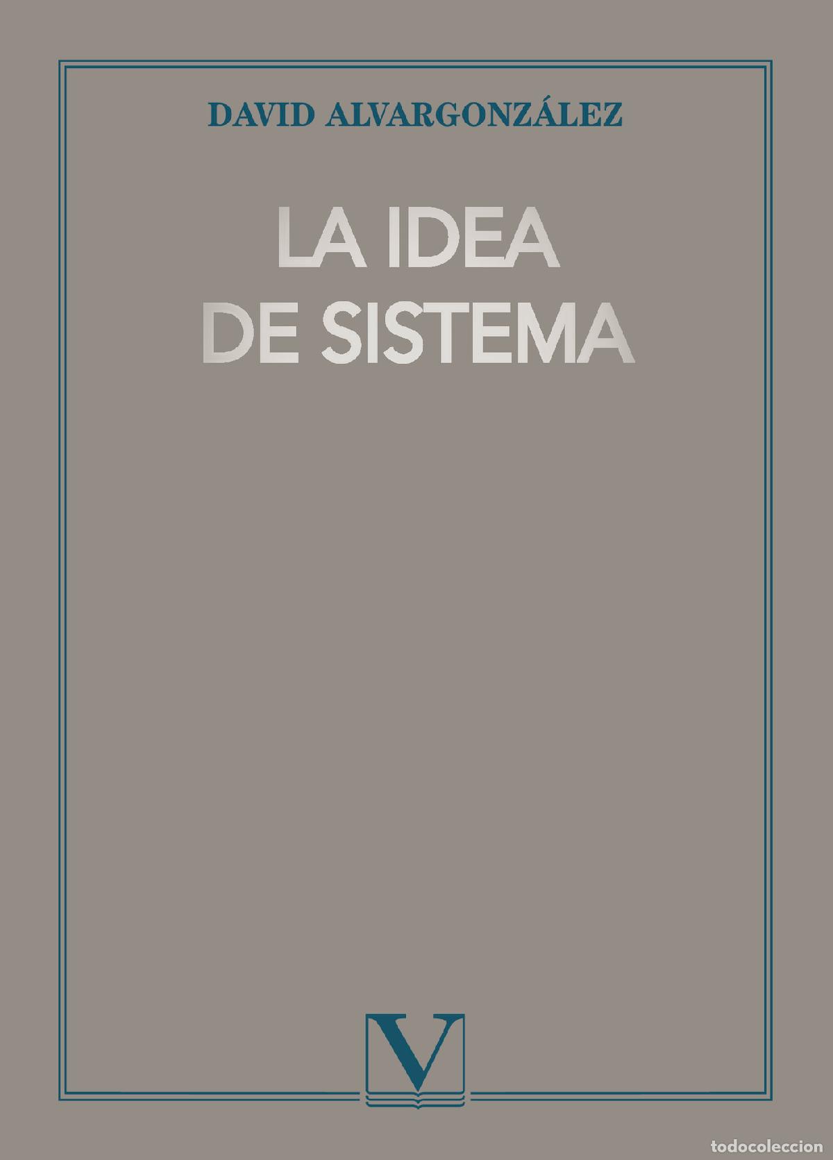 Libros: La idea de sistema - David Alvargonz&aacute;lez - Foto 1