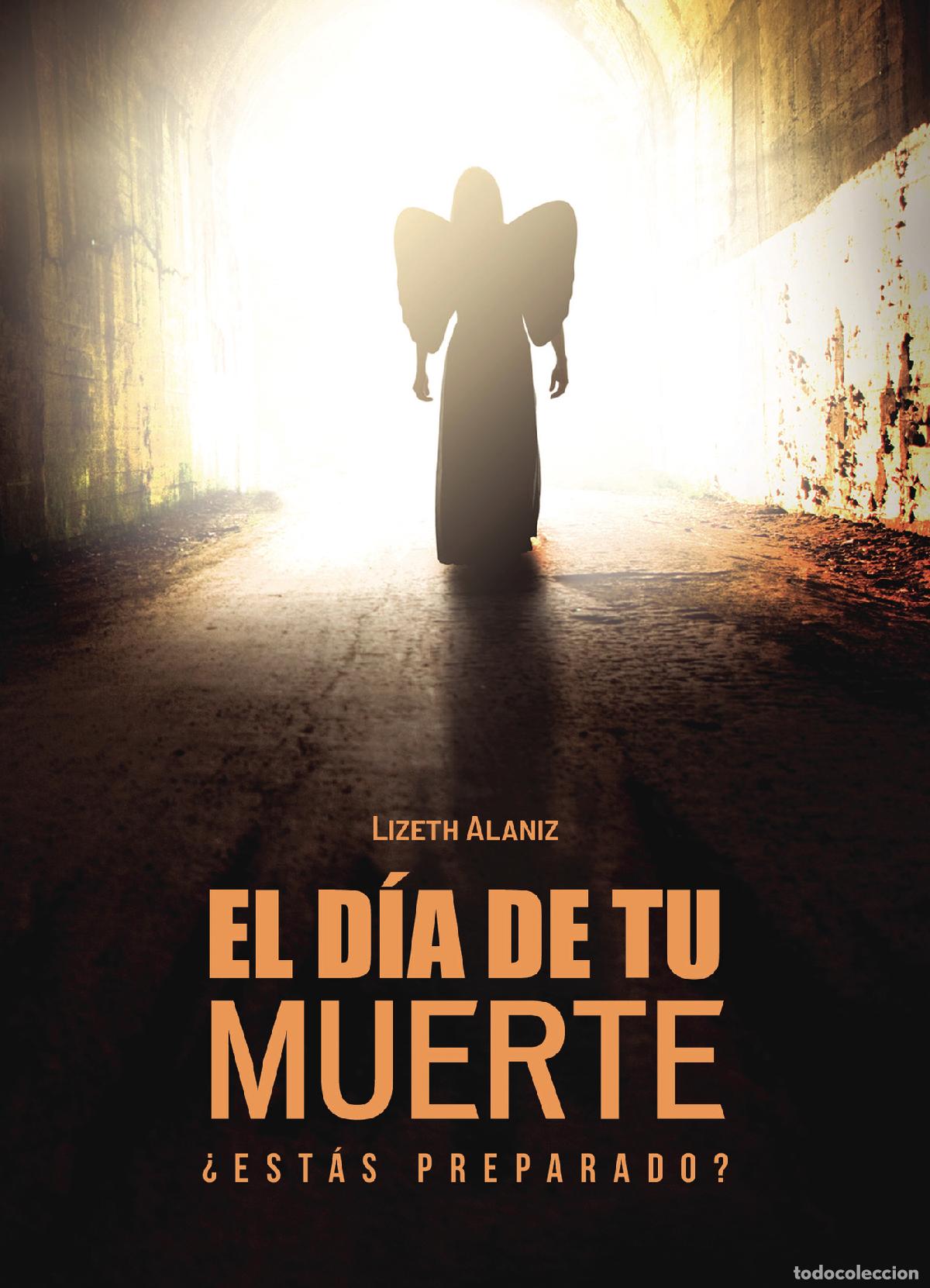 Livros: El d&iacute;a de tu muerte - &iquest;Est&aacute;s preparado? - Lizeth Alaniz
