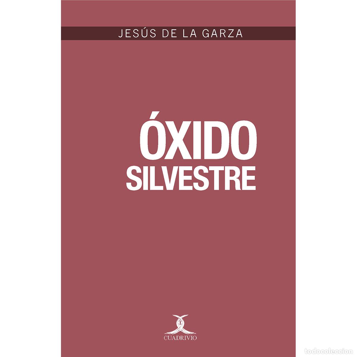Libros: &Oacute;xido Silvestre - Jes&uacute;s De La Garza - Foto 1