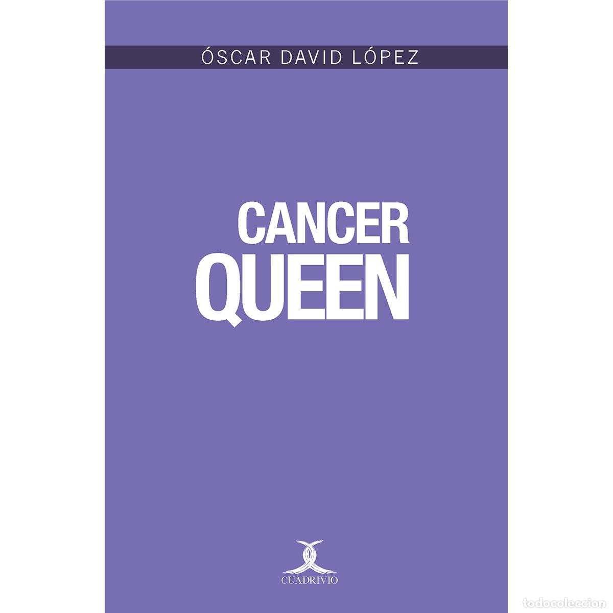 Libros: Cancer Queen - Oscar David L&oacute;pez - Foto 1