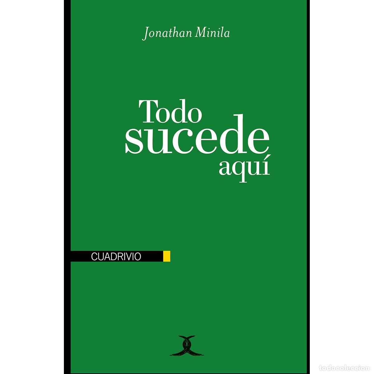 Libros: Todo sucede aqu&iacute; - Jonathan Minila - Foto 1