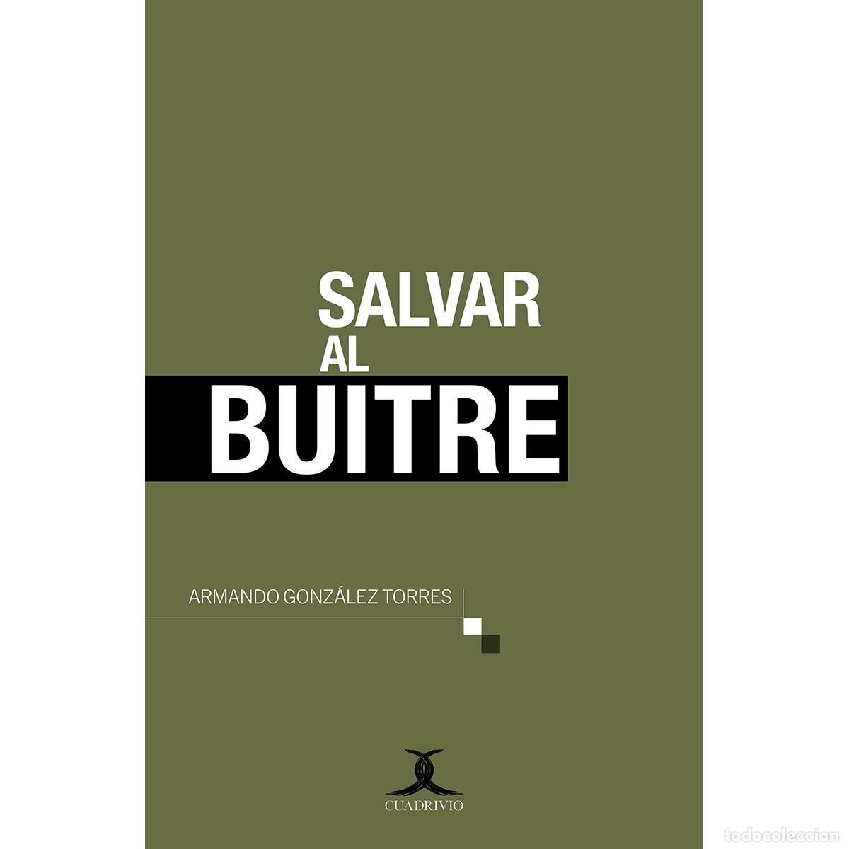 Libros: Salvar al buitre - Armando Gonz&aacute;lez Torres