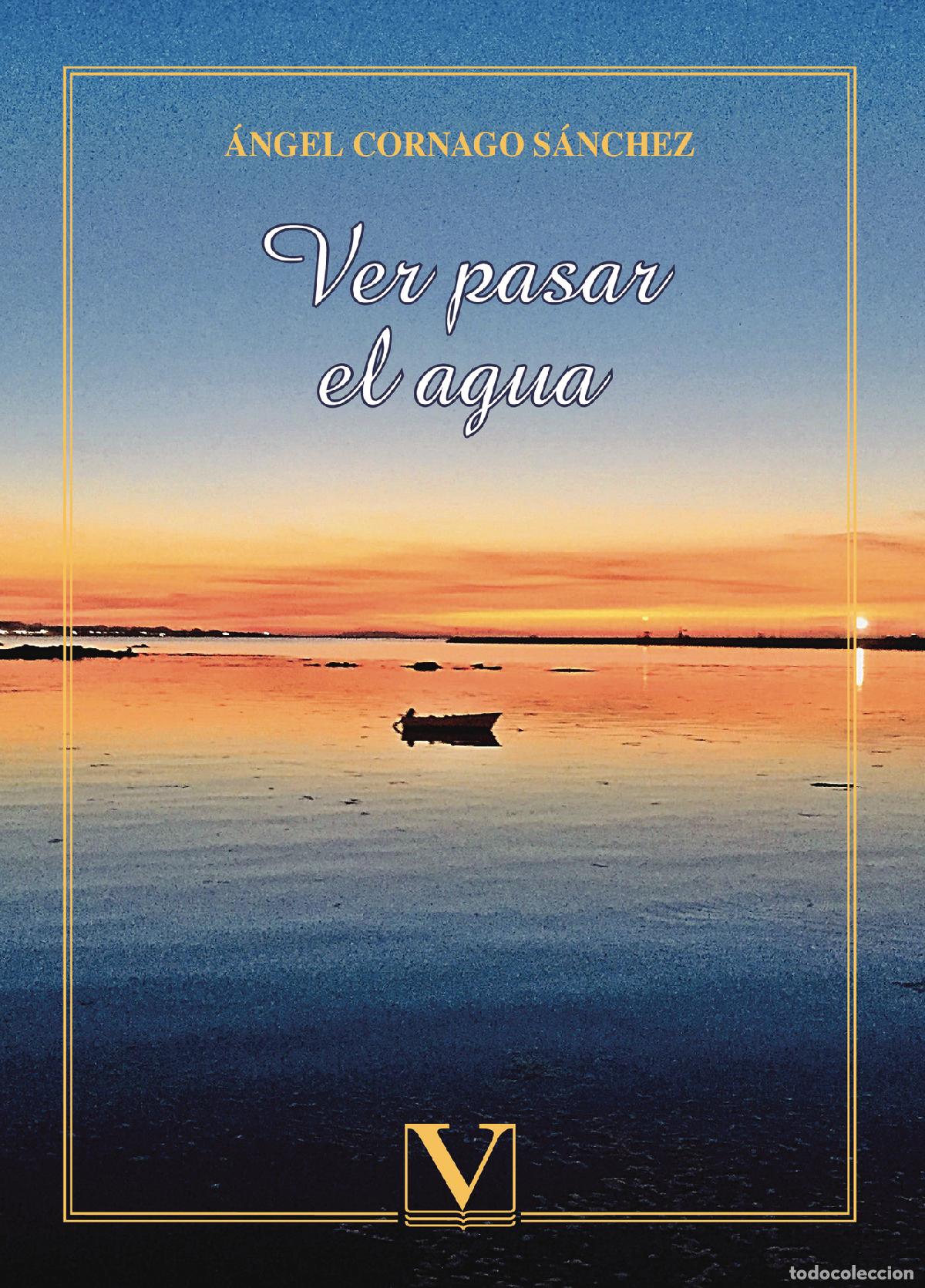 Libros: Ver pasar el agua - &Aacute;ngel Cornago S&aacute;nchez - Foto 1