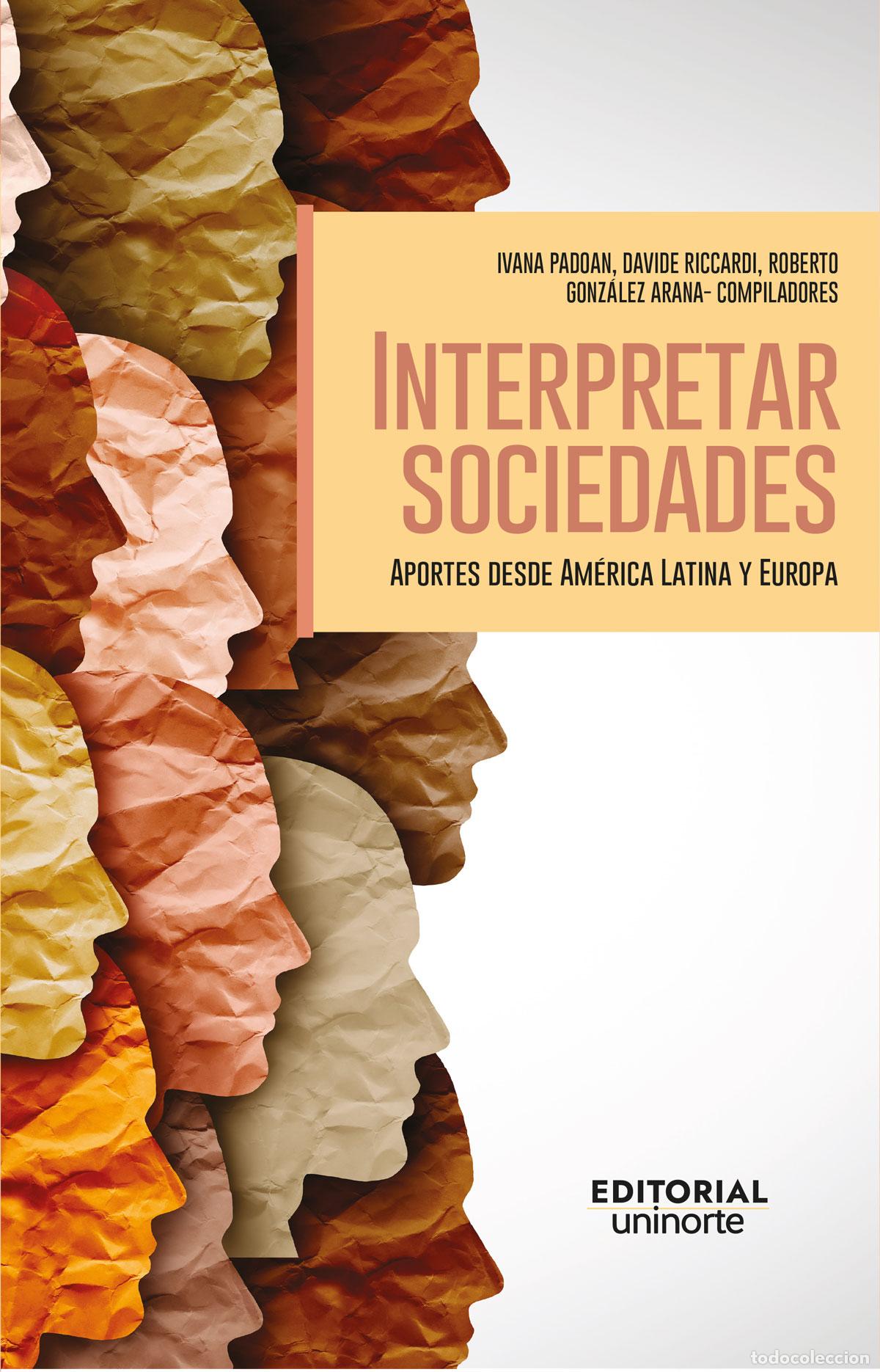 Livros: Interpretar sociedades - Aportes desde Am&eacute;rica Latina y Europa - Roberto Gonzalez Arana