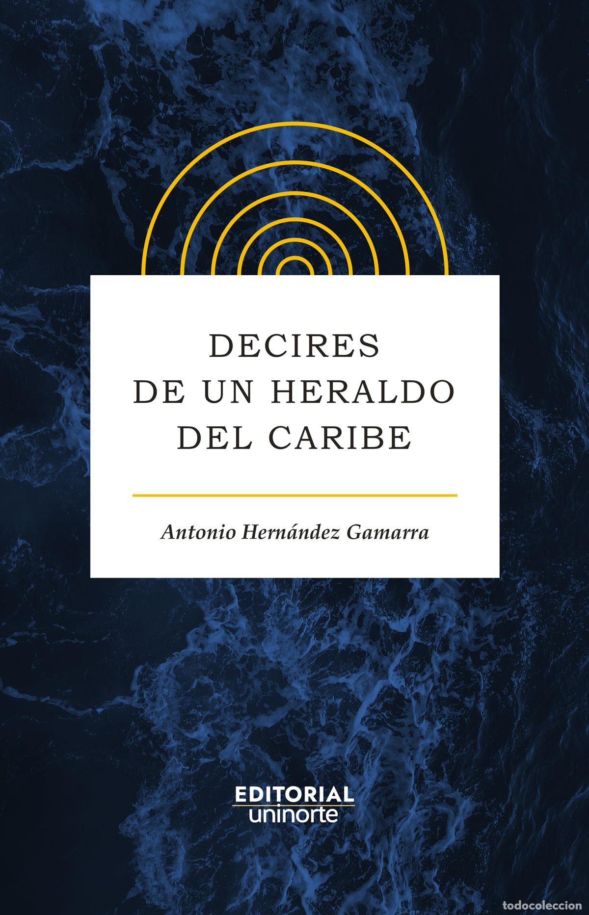 Livros: Decires de un heraldo del Caribe - Antonio Hern&aacute;ndez Gamarra