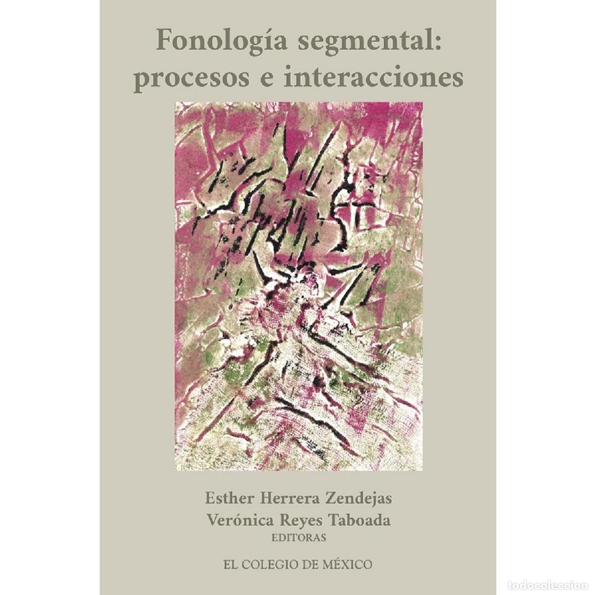 Libros: Fonolog&iacute;a segmental: - procesos e interacciones - Esther Herrera Zendejas - Foto 1
