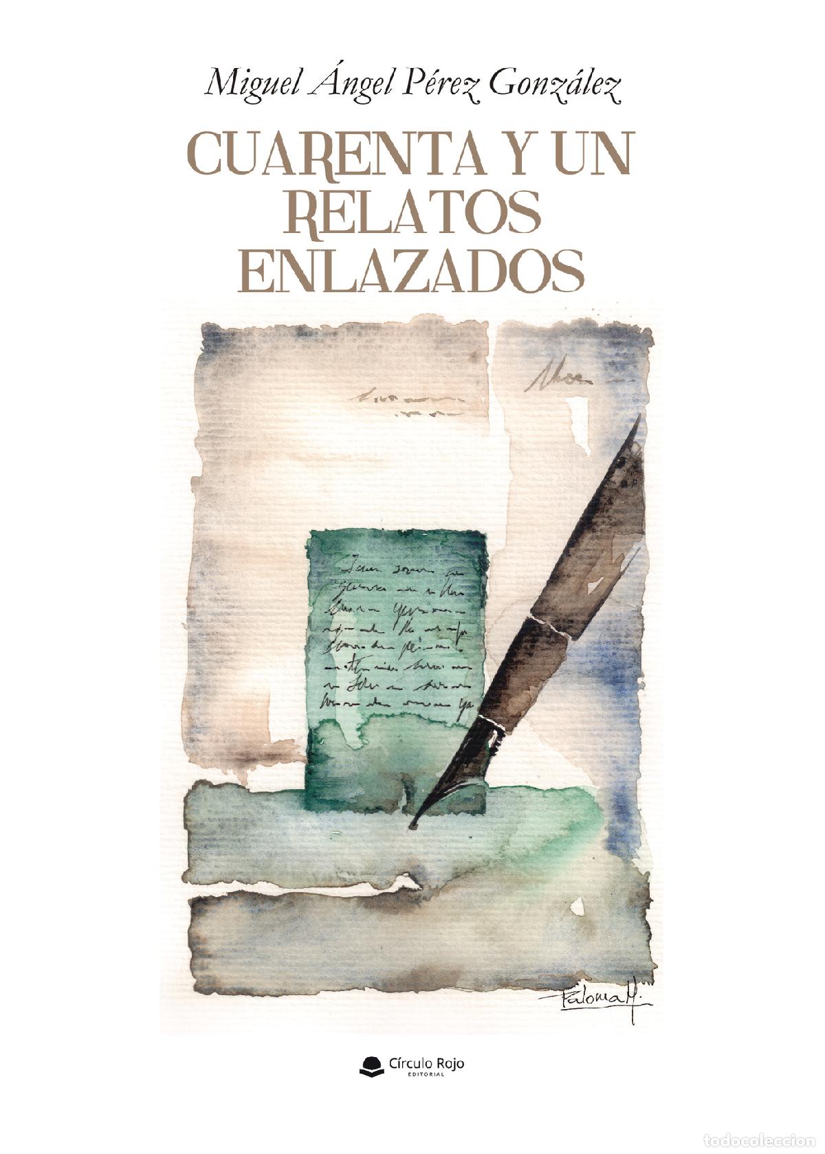 Libros: Cuarenta y un relatos enlazados - MIGUEL &Aacute;NGEL P&Eacute;REZ GONZ&Aacute;LEZ
